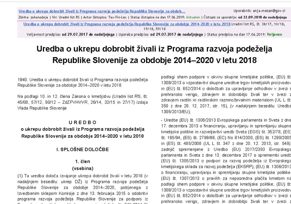 Ukrepa Dobrobit živali (ukrep DŽ) Pravna podlaga za izvajanje Ukrepa DŽ je določena v Uredbi o ukrepu dobrobit živali iz Programa razvoja podeželja Republike Slovenije za obdobje 2014 2020 v