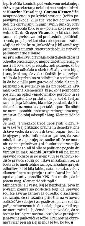 14.2.2013 Slovenske novice Stran/Termin: 4 je privoščila komisija pod vodstvom nekdanjega državnega sekretarja nekdanje notranje ministrice Katarine Kresal mag.