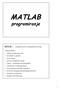 MATLAB programiranje MATLAB... programski jezik in programersko okolje Zakaj Matlab? tipičen proceduralni jezik enostaven za uporabo hitro učenje prir