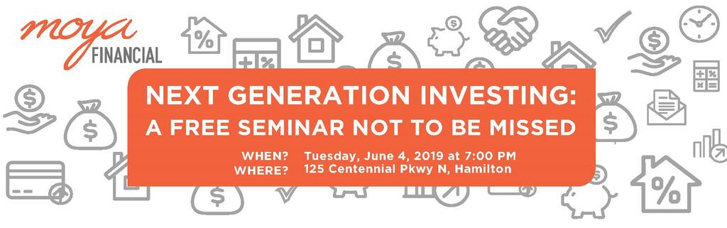WHEN: Tuesday, June 4, 2019 at 7:00 PM at St. GREGORY THE GREAT Hall, 125 Centennial Pkwy N, Ham. Don t forget to tell your kids and grandkids this seminar will be the gift that keeps on giving!