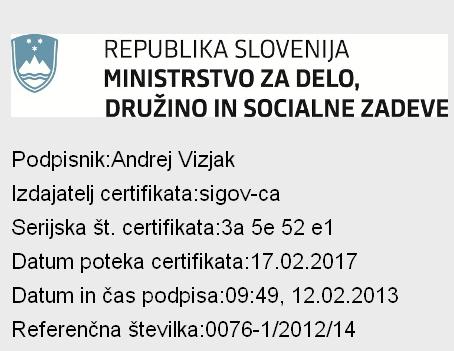 Številka: 012-53/2010/ Ljubljana, dne 11.02.2013 EVA 2012-2611-0066 GENERALNI SEKRETARIAT VLADE REPUBLIKE SLOVENIJE Gp.gs@gov.