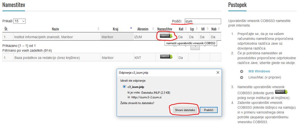 VOS Nameščanje Adopt Open Java Development Kit 8 Nameščanje vmesnika se razlikuje glede na izbran brskalnik. Pri vseh v polje Poišči: vpišemo akronim knjižnice, npr. IZUM.