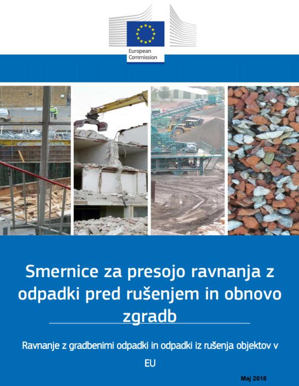 EU področna zakonodaja in poskus izboljšanja stanja: NOVO Protokol in smernice EU o gradbenih odpadkih in odpadkih iz rušenja in Smernice presojo ravnanja z odpadki pred rušenjem in obnovo stavb