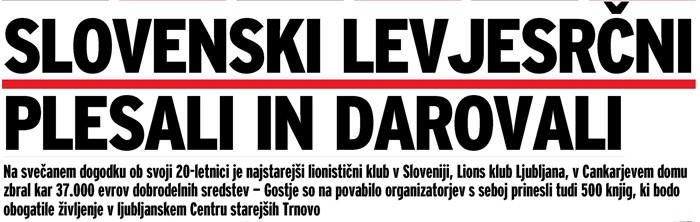 Slovenske novice Naslov: SLOVENSKI LEVJESRČNI PLESALI IN DAROVALI Datum: 29.01.