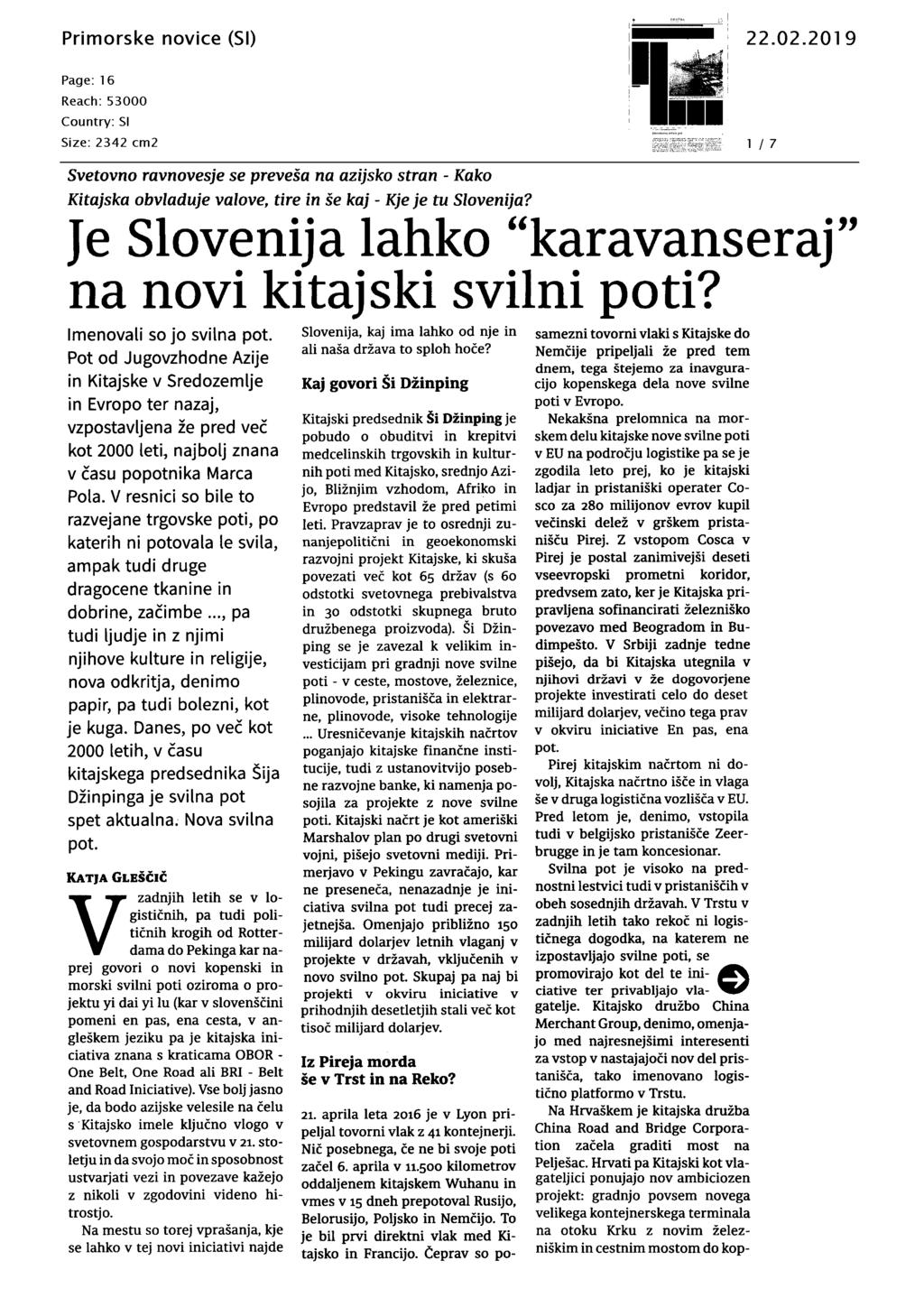 Primorske novice 22.02.2019 Doseg: 53.000 Stran: 15 Površina: 2.342 cm 2 1 / 7 Svetovno ravnovesje se preveša na azijsko stran - Kako Kitajska obvladuje valove, tire in še kaj - Kje je tu Slovenija?