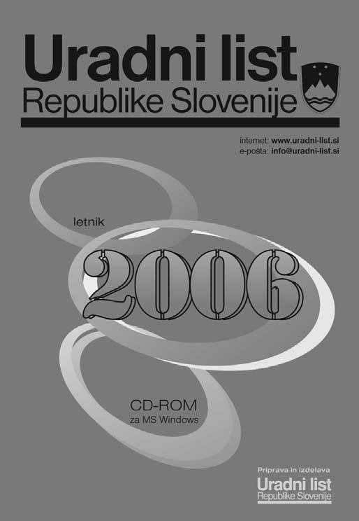 Stran 4006 / Št. 45 / 25. 5. 2007 URADNI LIST na CD-ROM-u Uradni list Republike Slovenije Razglasni del Zgoščenka (CD-ROM) vsebuje celotno vsebino uradnega lista posameznega letnika.