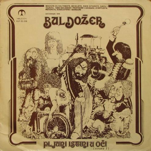 22 5.3 Buldožer Plošča Pljuni istini u oči je ena prvih dolgometražnih (LP) izdaj slovenskih izvajalcev in prva rock plošča, katere glasba je v celoti avtorska. Ovitek je oblikoval Slavko Furlan.