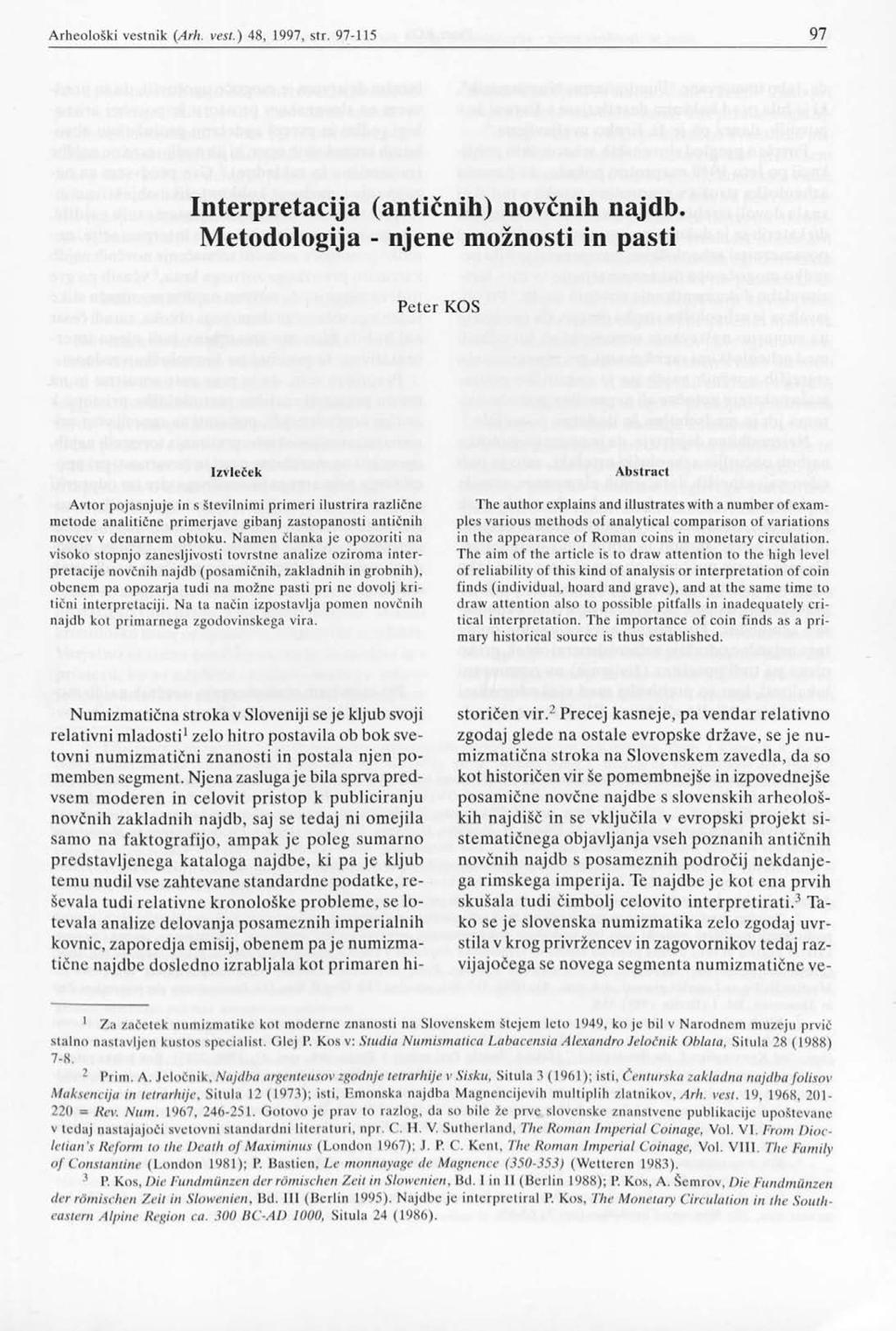 Arheološki vestnik (Arh. vest.) 48, 1997, str. 97-115 97 Interpretacija (antičnih) novčnih najdb.