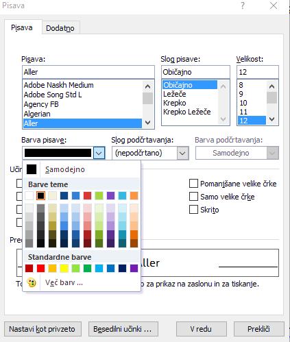 16 Slika 15 - Pogovorno okno Font (Pisava) barva pisave (Font Color) Spreminjanje velikih črk v male in obratno Vrsto črk lahko spremenimo z izbiro ikone v skupini Pisava, v zavihku Osnovno (Home).