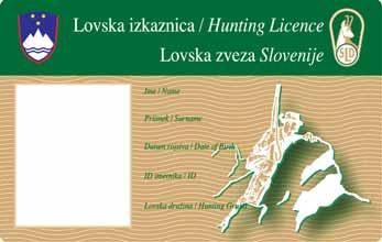 Novi Pravilnik o lovski izkaznici Po novem øtiri razliœice Zakon o divjadi in lovu (ZDlov-1) nalaga Lovski zvezi Slovenije izdajanje lovskih izkaznic, za kar je bil leta 2005 sprejet Pravilnik o