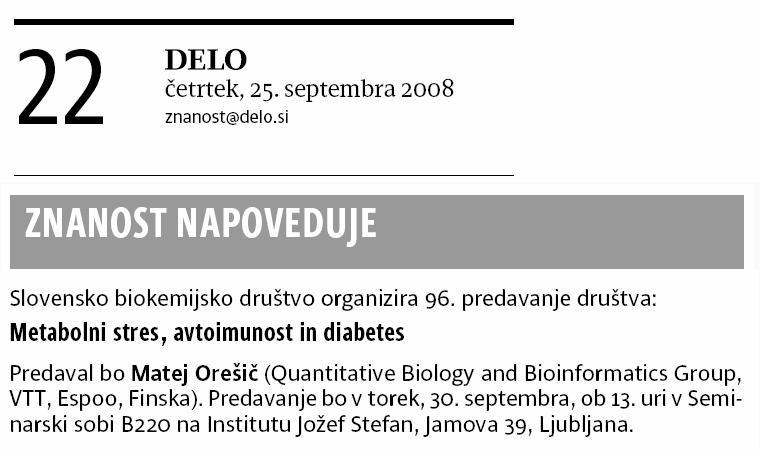 3. Aktivnosti Slovenskega biokemijskega društva 2008 95. 26. september, Oddelek za biologijo, Biotehniška fakulteta, Univerza v Ljubljani: Christopher J.