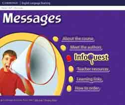 Od tu pa lahko dostopate tudi do spletnih strani Infoquest, ki so posebnost učbeniške serije Messages, saj popestrijo pouk z zanimivimi in aktualnimi gradivi, ki učence pritegnejo in motivirajo za