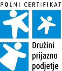 Druţbena skupnost nam je dodelila tri kadrovska priznanja: v Sloveniji smo prejeli polni certifikat Druţini prijazno podjetje, za največji doprinos na področju zaposlovanja je bila nagrajena druţba