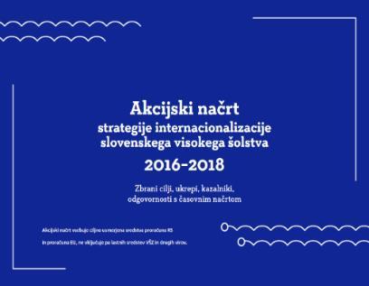 Nacionalna raven Strategija internacionalizacije slovenskega VŠ (Aškerc Veniger & Flander, 2016; CMEPIUS & MIZŠ, 2016): mobilnost znanstv.-razisk.