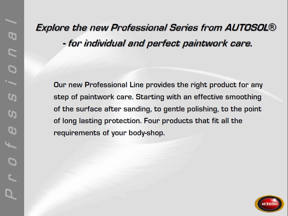 Odkrijete novo paleto profesionalnih AUTOSOL polirnih past in odkrijte popolnost! Nova profesionalna paleta zagotavlja pravilno izbiro za vsako stopnjo poravila barvano lakiranih površin.