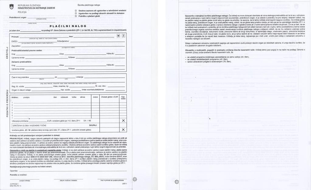 Slika 1: Obrazec JV/PROM-1, prvi list Vir: PA-CRSV, 2015 Novela ZP-1H je dodala tudi podatek o datumu izdaje plačilnega naloga, ki ga policist vpiše ob izpolnjevanju plačilnega naloga na vrhu obrazca.