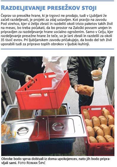 13.3.2014 Delo Stran/Termin: 12 Razdeljevanje presežkov stoji Čeprav so presežke hrane, ki je trgovci ne prodajo, tudi v Ljubljani že začeli razdeljevati, je projekt za zdaj ustavljen.