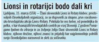 Slovenske novice Naslov: Lionsi in rotarijci bodo dali kri Datum: 16.03.