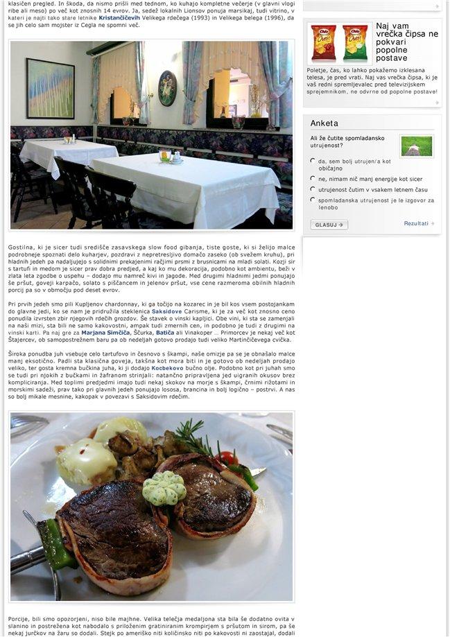3.4.2014 www.siol.net Stran/Termin: klasičen pregled. In škoda da nismo prišli med tednom ko kuhajo kompletne večerje v glavni vlogi ribe ali meso po več kot znosnih 14 evrov.