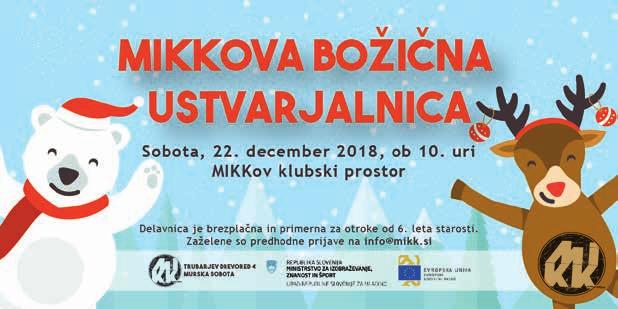MURSKA SOBOTA 9 / december 2018 AKTUALNO Številne dejavnosti za pestre krompirjeve počitnice Jasmina Muhič Šolarji in dijaki so se v času krompirjevih počitnic lahko vključili v številne dejavnosti