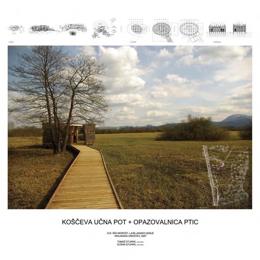 Priznanja Zlati svinčnik 2008 Zbornica za arhitekturo in prostor Slovenije Komisija je v obrazložitvi zapisala: "Projekt je primer izredno kvalitetnega krajinsko-arhitekturnega oblikovanja in