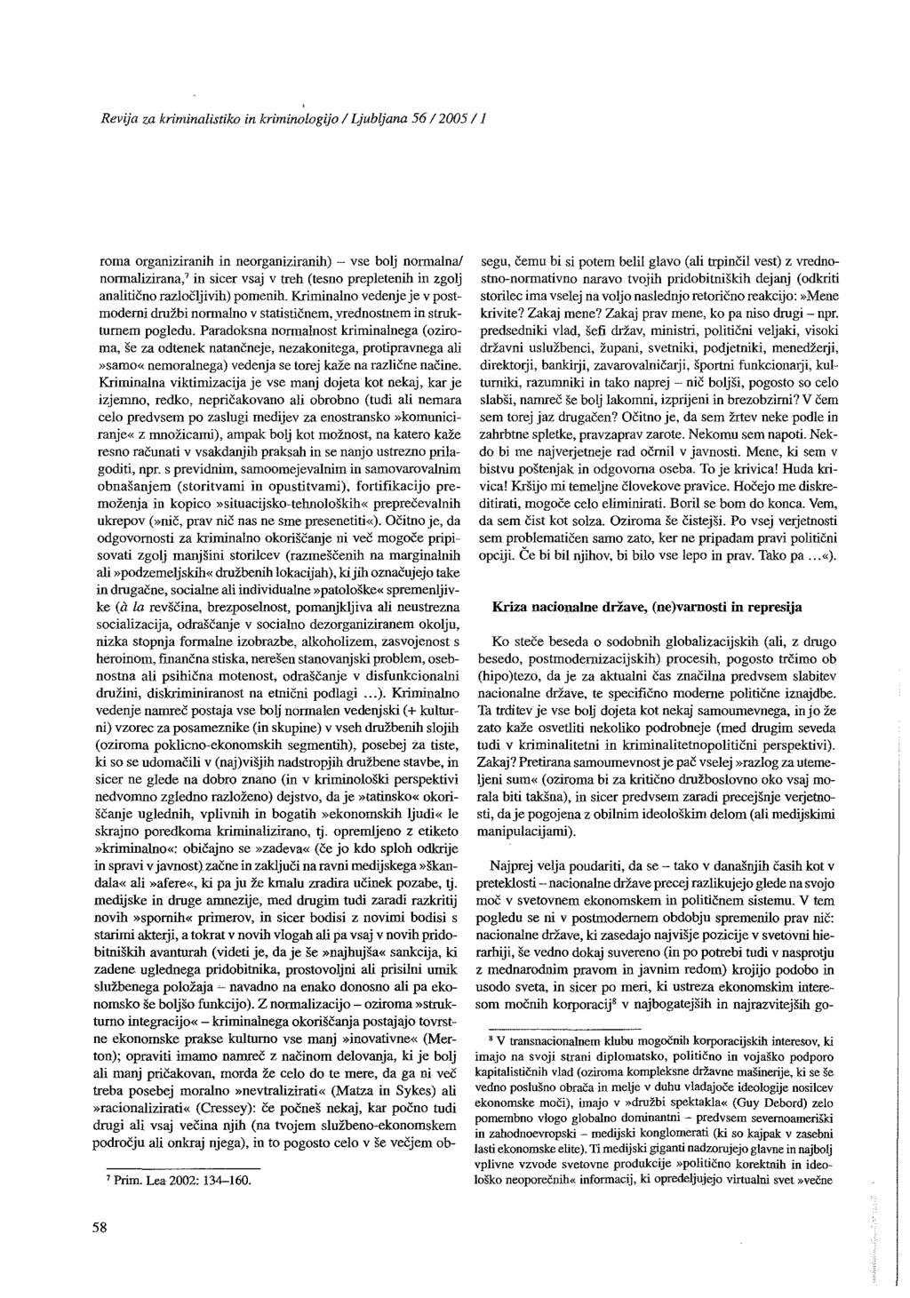 Revija za kriminalistiko in kriminologijo / Ljubljana 5612005/1 roma organiziranih in neorganiziranih) - vse bolj normalna!