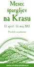 Mesec {pargljev na Krasu 13. april maj 2012 Povabilo na poku{ino Sodelujoči ponudniki in dogajanje Društvo za razvoj kmetijstva in turizma PLANT
