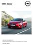 OPEL Corsa. Cenik velja za vozila modelskega leta 21. Za izračun in konkretno ponudbo se oglasite pri vašem pooblaščenem trgovcu z vozili Opel.