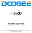 PRO Navodila za uporabo Ta priročnik je namenjen DOOGEE-X / 08/24 z mednarodno različico programske opreme. Pri nadgradnji so nekatere značilnos