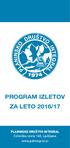 PROGRAM IZLETOV ZA LETO 2016/17 PLANINSKO DRUŠTVO INTEGRAL Celovška cesta 160, Ljubljana